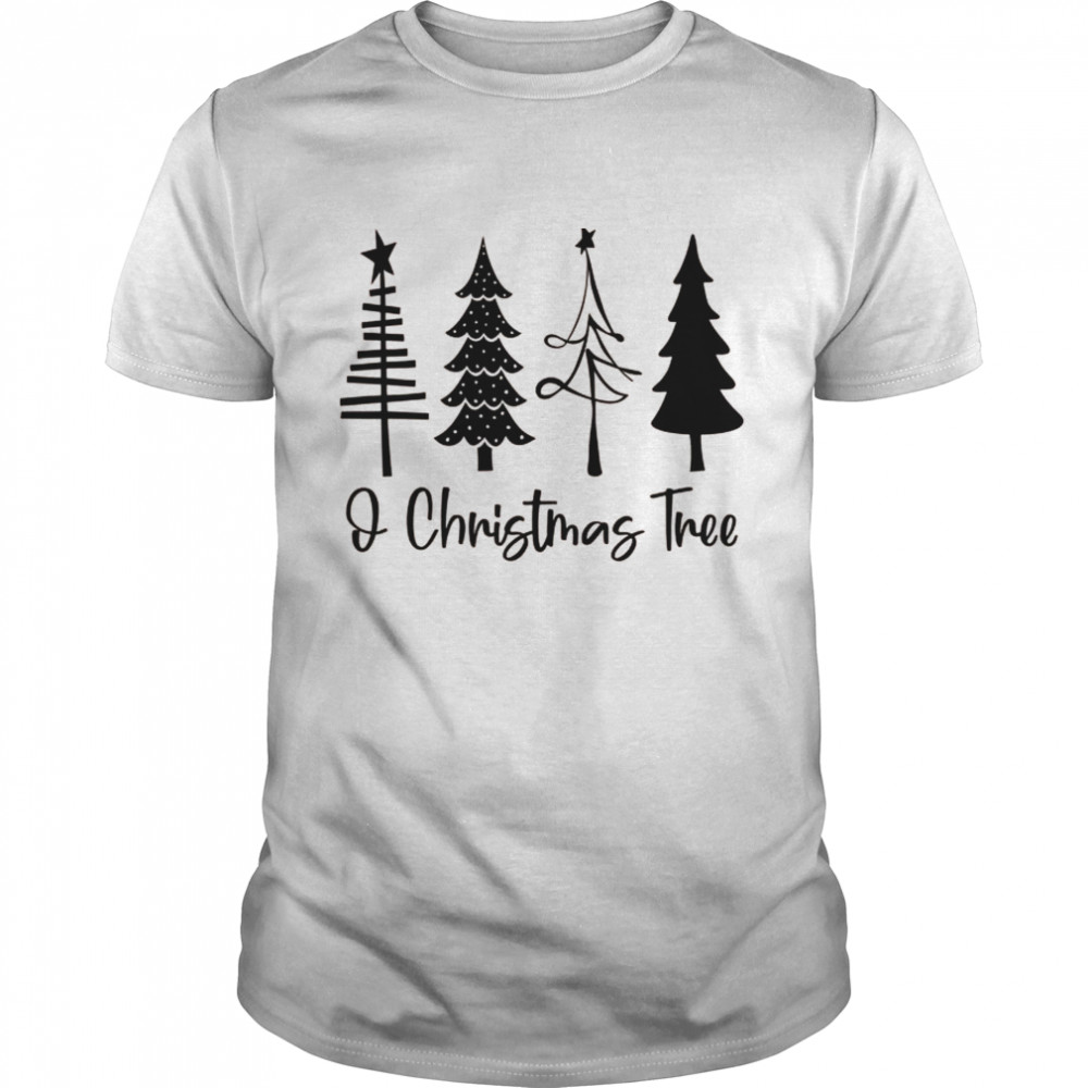 Oh Christmas Tree Christmas Lover Xmas Merry Christmas Shirt Oh Christmas Tree Christmas Lover Xmas Merry Christmas Shirt
