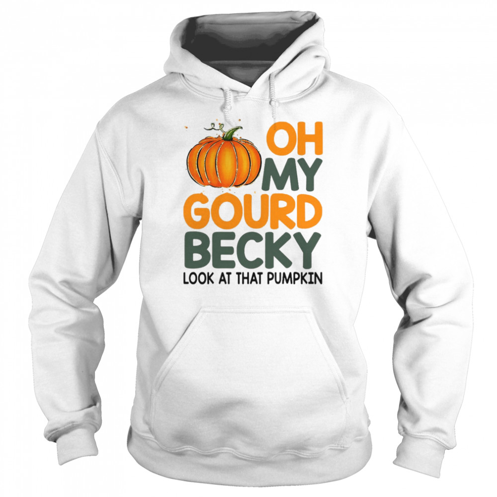 Oh My Gourd Becky Look At That Pumpkin T-Shirt 4 » Cool Gifts for You - Mfamilygift Oh My Gourd Becky Look At That Pumpkin T-Shirt 4