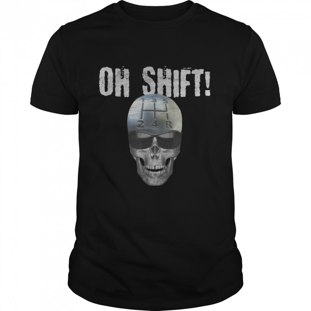 Oh Shift, Stockshiftschã¤Del Shirt