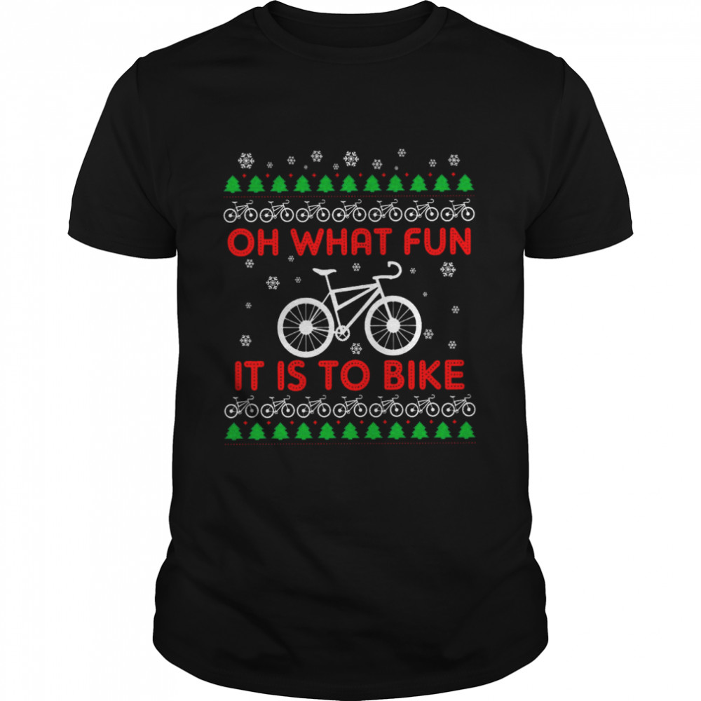 Oh What Fun It Is To Bike Shirt Oh What Fun It Is To Bike Shirt