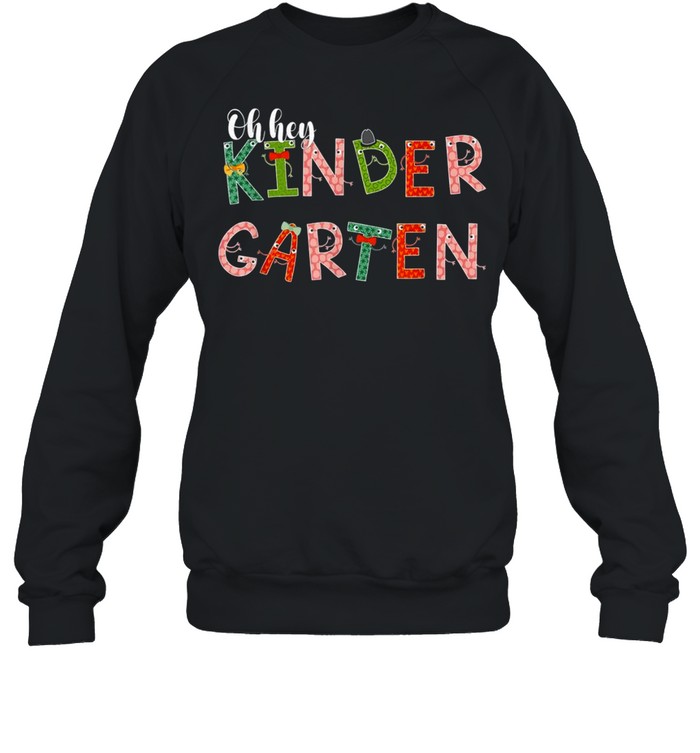 Oh,Hey Kindergarten Back To School For Teachers And Students Shirt 3 » Cool Gifts for You - Mfamilygift Oh,Hey Kindergarten Back To School For Teachers And Students Shirt 3