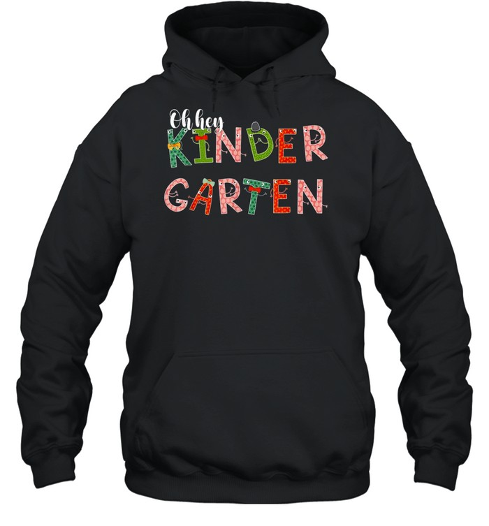 Oh,Hey Kindergarten Back To School For Teachers And Students Shirt 4 » Cool Gifts for You - Mfamilygift Oh,Hey Kindergarten Back To School For Teachers And Students Shirt 4