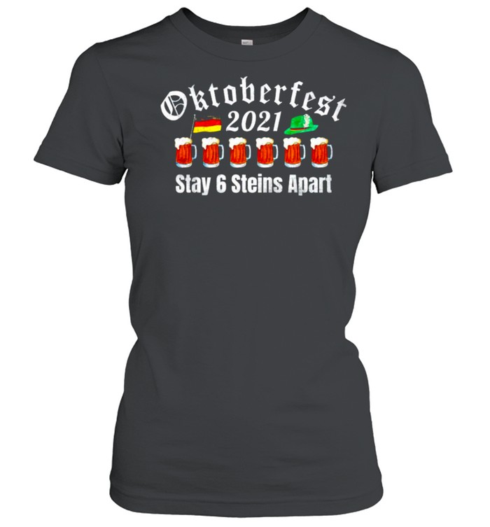 Oktoberfest 2021 Stay 6 Stein Apart Shirt 1 » Cool Gifts for You - Mfamilygift Oktoberfest 2021 Stay 6 Stein Apart Shirt 1