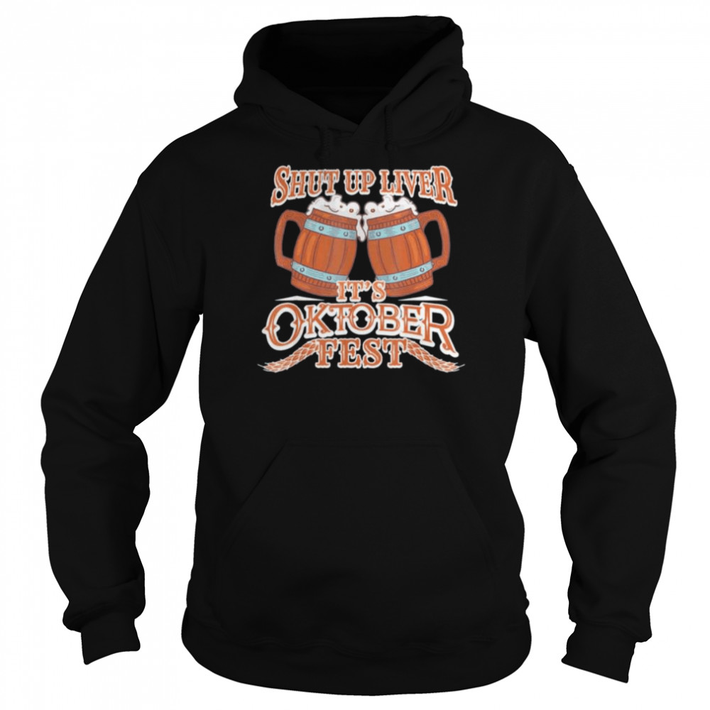 Oktoberfest Shut Up Liver German And Bavarian Beer Festival Shirt 4 » Cool Gifts for You - Mfamilygift Oktoberfest Shut Up Liver German And Bavarian Beer Festival Shirt 4