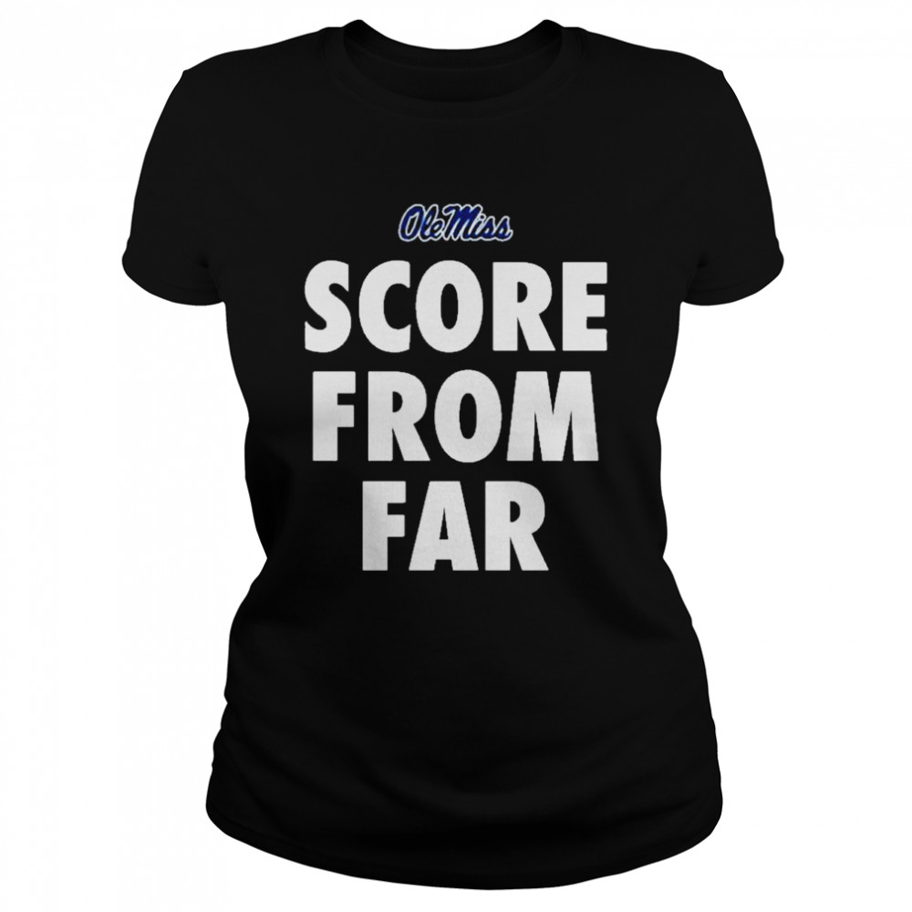 Ole Miss Score From Far Shirt 1 » Cool Gifts for You - Mfamilygift Ole Miss Score From Far Shirt 1