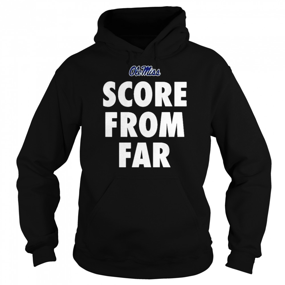 Ole Miss Score From Far Shirt 4 » Cool Gifts for You - Mfamilygift Ole Miss Score From Far Shirt 4