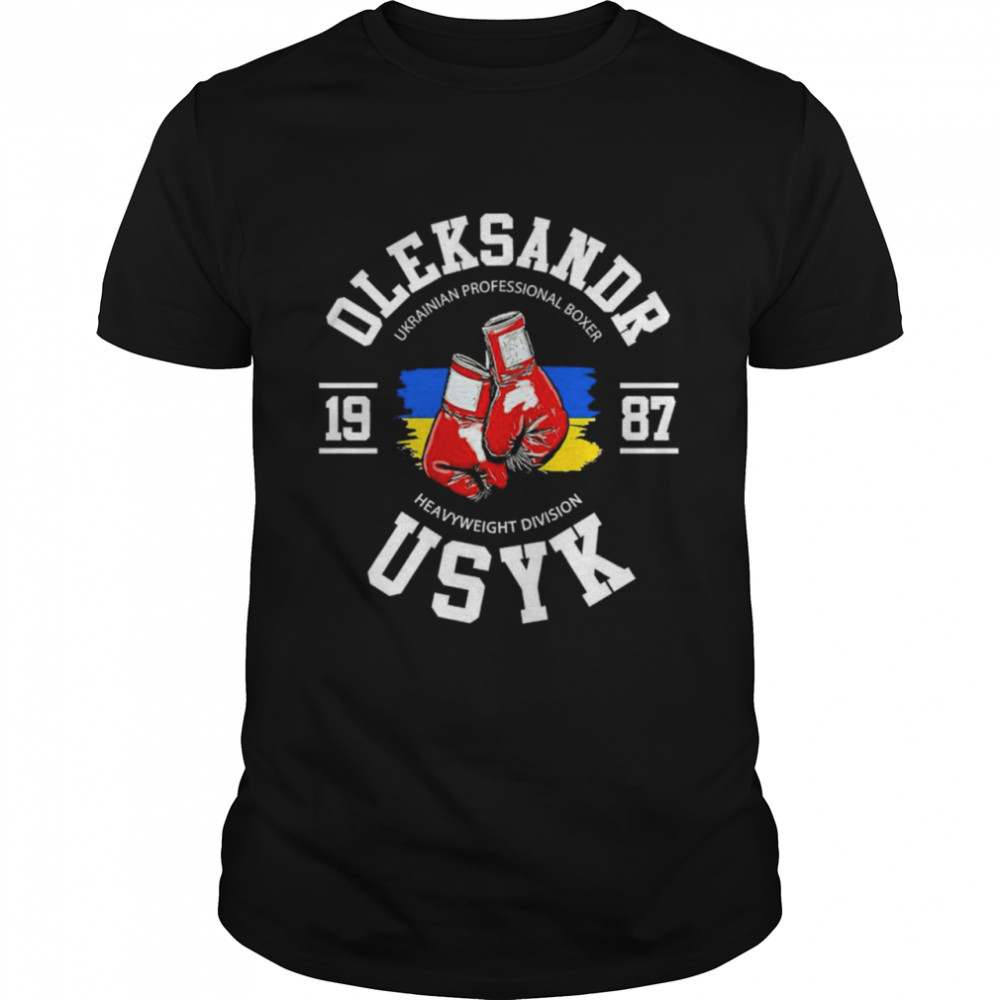 Oleksandr Usyk Ukrainian Professional Boxer 1987 Nice Shirt Oleksandr Usyk Ukrainian Professional Boxer 1987 Nice Shirt