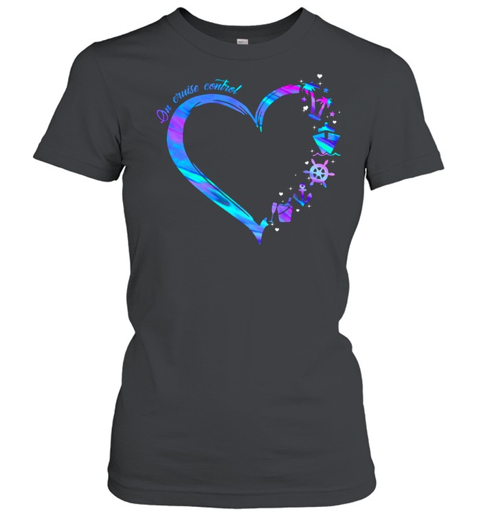 On Cruise Control Love Shirt 1 » Cool Gifts for You - Mfamilygift On Cruise Control Love Shirt 1
