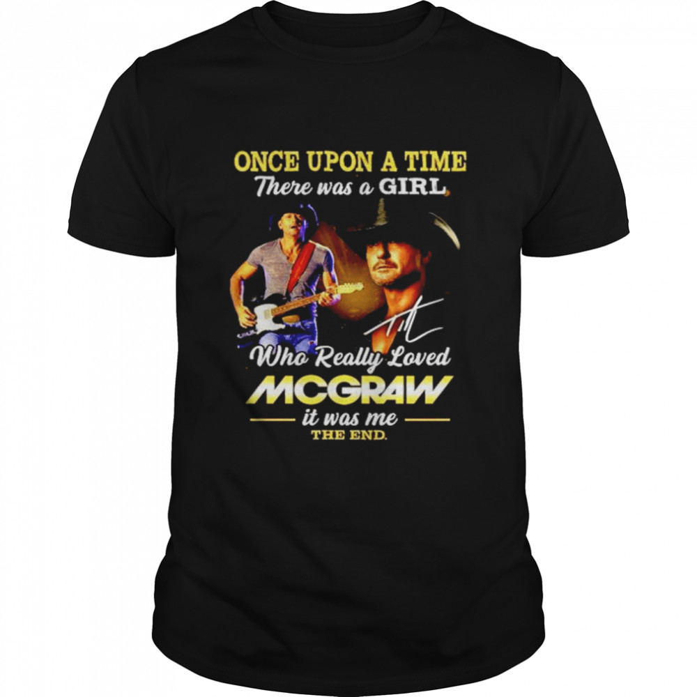 Once Upon A Time There Was A Girl Who Really Loved Mcgraw Shirt