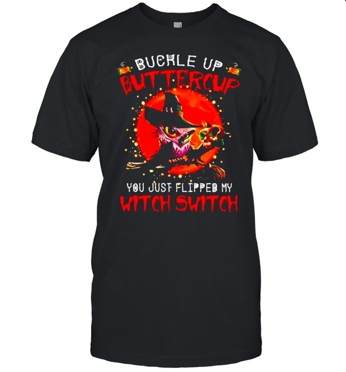 Owl Buckle Up Buttercup You Just Flipped My Witch Switch Shirt Owl Buckle Up Buttercup You Just Flipped My Witch Switch Shirt