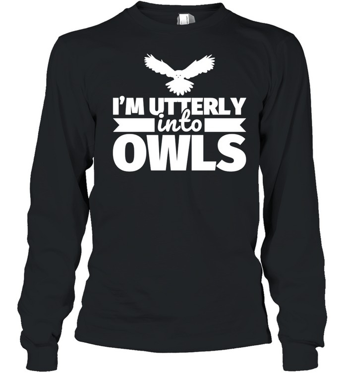 Owl Humor I’M Utterly Into Olws Shirt 2 » Cool Gifts for You - Mfamilygift Owl Humor I’M Utterly Into Olws Shirt 2