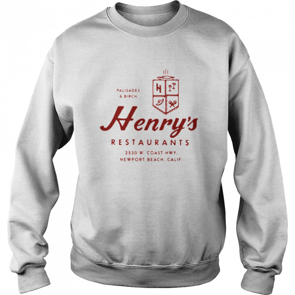 Palisades And Birch Henry’S Restaurants 2530 W. Coast Hwy port Beach California Shirt 3 » Cool Gifts for You - Mfamilygift Palisades And Birch Henry’S Restaurants 2530 W. Coast Hwy port Beach California Shirt 3