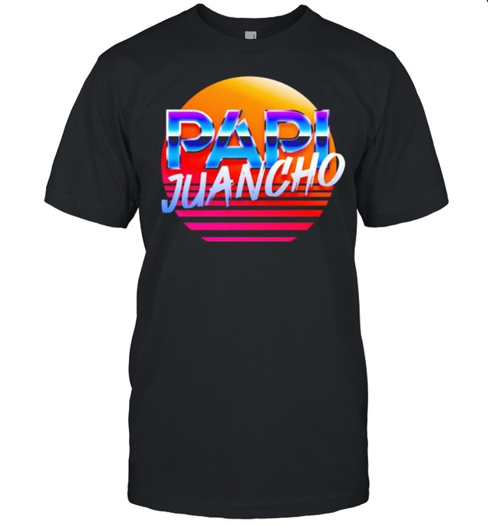 Papi Juancho Shirt