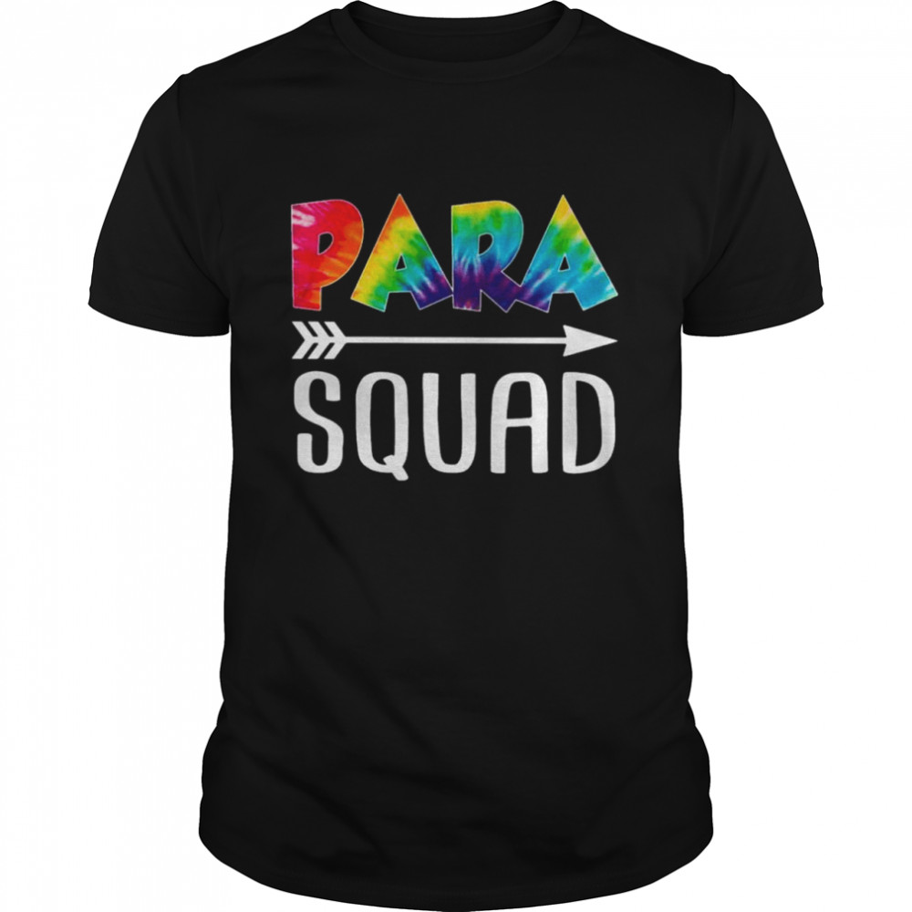 Paraprofessional Squad Tie Dye Style Rainbow Shirt Paraprofessional Squad Tie Dye Style Rainbow Shirt