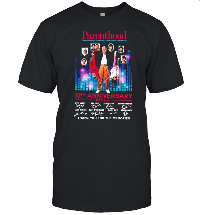 Parenthood 32Th Anniversary 1989-2021 Signature Thank You For The Memories T-Shirt Parenthood 32Th Anniversary 1989-2021 Signature Thank You For The Memories T-Shirt