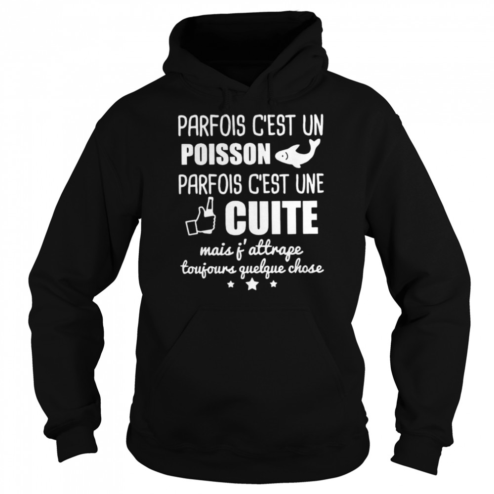Parfois Cest Un Poisson Parfois Cest Une Cuite Mais Atrage Toujours Guelgue Chose Shirt 4 » Cool Gifts for You - Mfamilygift Parfois Cest Un Poisson Parfois Cest Une Cuite Mais Atrage Toujours Guelgue Chose Shirt 4