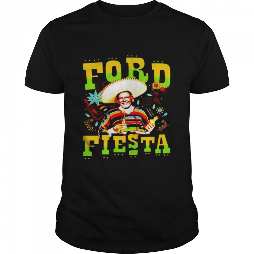 Party Time Ford Fiesta Shirt Party Time Ford Fiesta Shirt