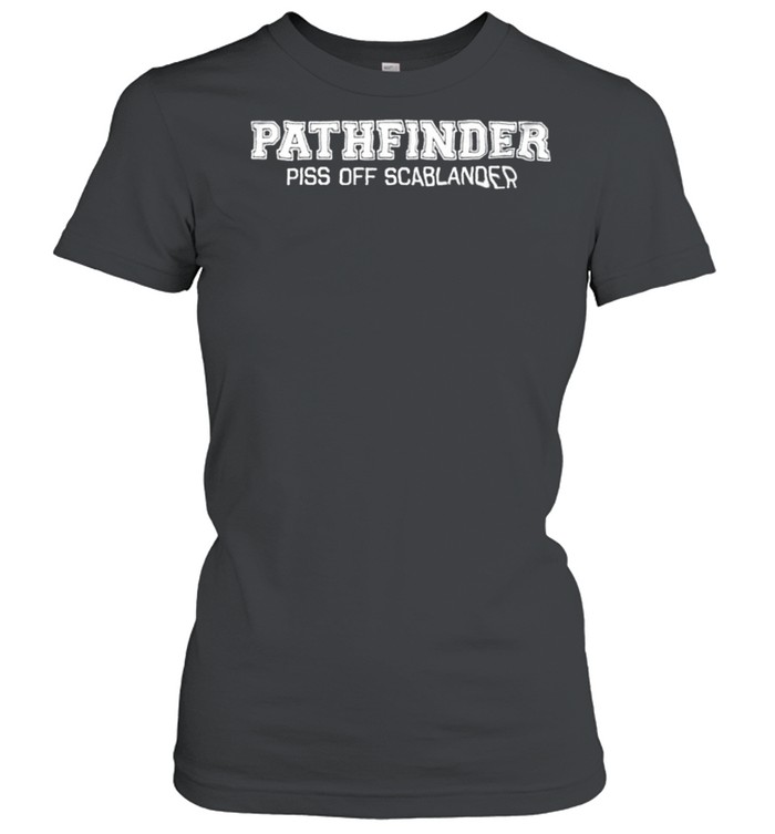 Pathfinder Piss Off Scablander Shirt 1 » Cool Gifts for You - Mfamilygift Pathfinder Piss Off Scablander Shirt 1