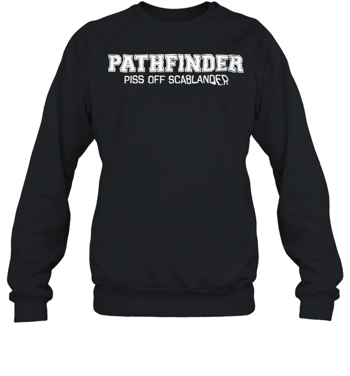 Pathfinder Piss Off Scablander Shirt 3 » Cool Gifts for You - Mfamilygift Pathfinder Piss Off Scablander Shirt 3