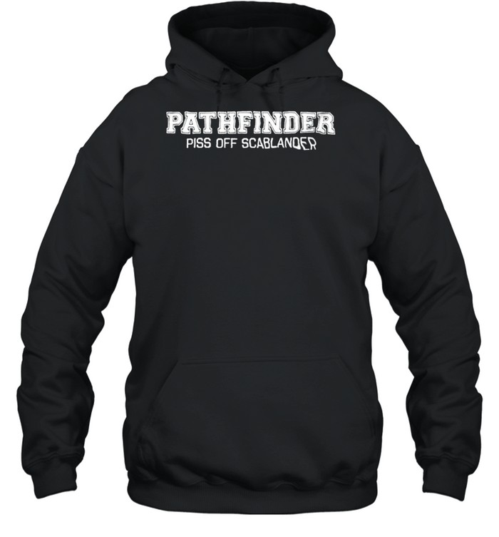 Pathfinder Piss Off Scablander Shirt 4 » Cool Gifts for You - Mfamilygift Pathfinder Piss Off Scablander Shirt 4