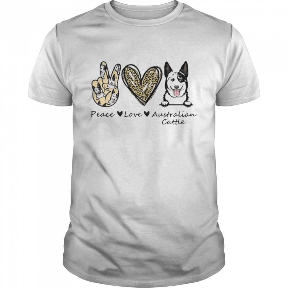 Peace Love Australian Cattle Dog Leopard Shirt Peace Love Australian Cattle Dog Leopard Shirt