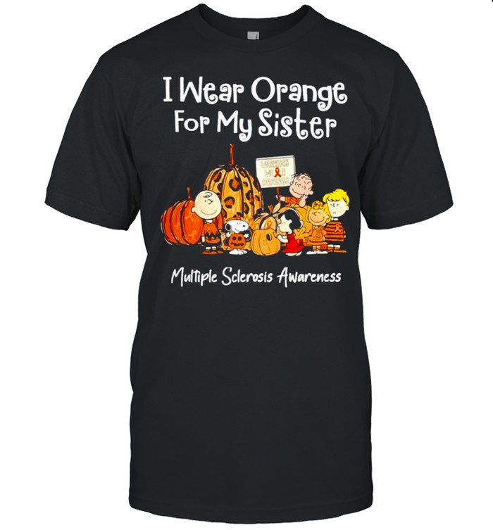 Peanuts Characters I Wear Orange For My Sister Multiple Sclerosis Awareness Shirt