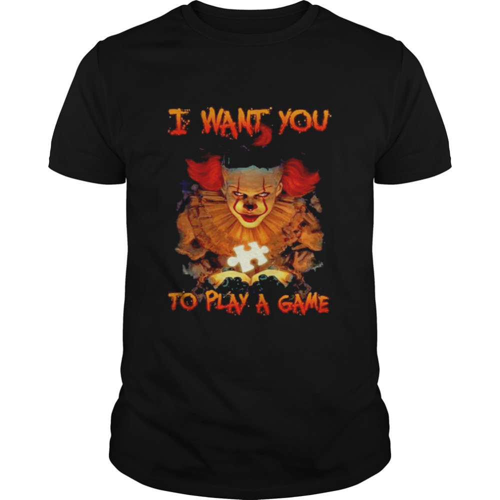 Pennywise I Want You To Play A Game Shirt