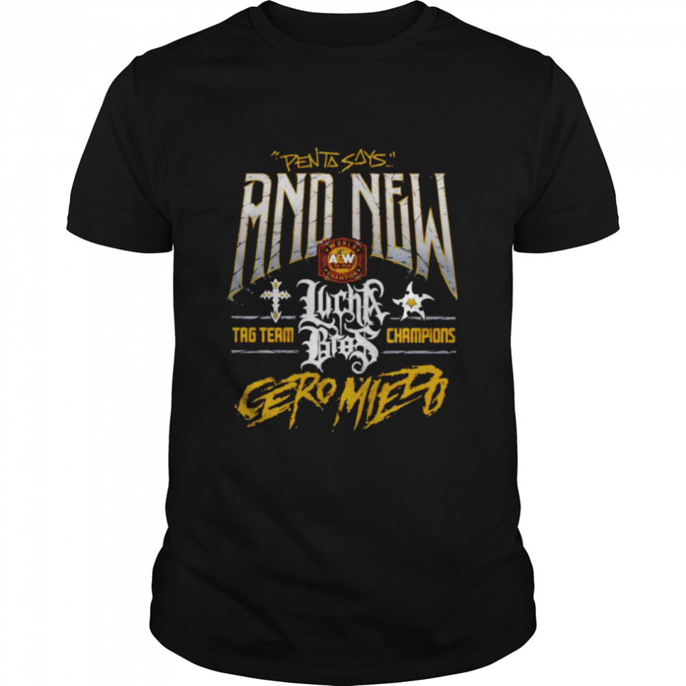 Penta Says And Lucha Bros Shirt