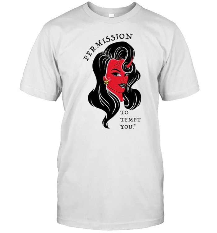Permission To Tempt You Shirt Permission To Tempt You Shirt