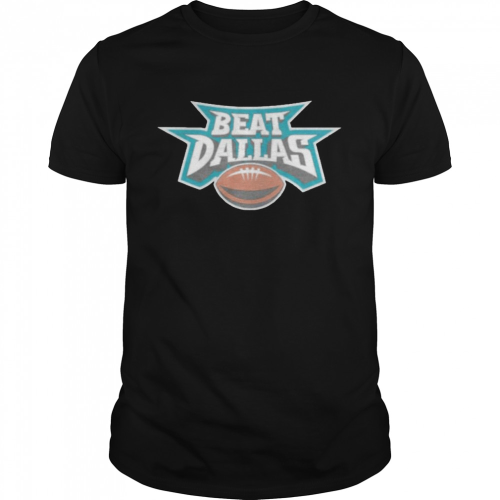 Philadelphia Eagles Beat Dallas Shirt