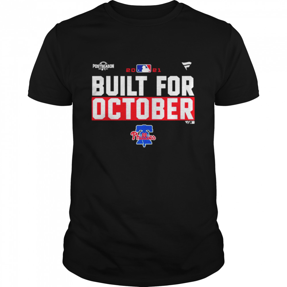 Philadelphia Phillies 2021 Postseason Built For October Shirt