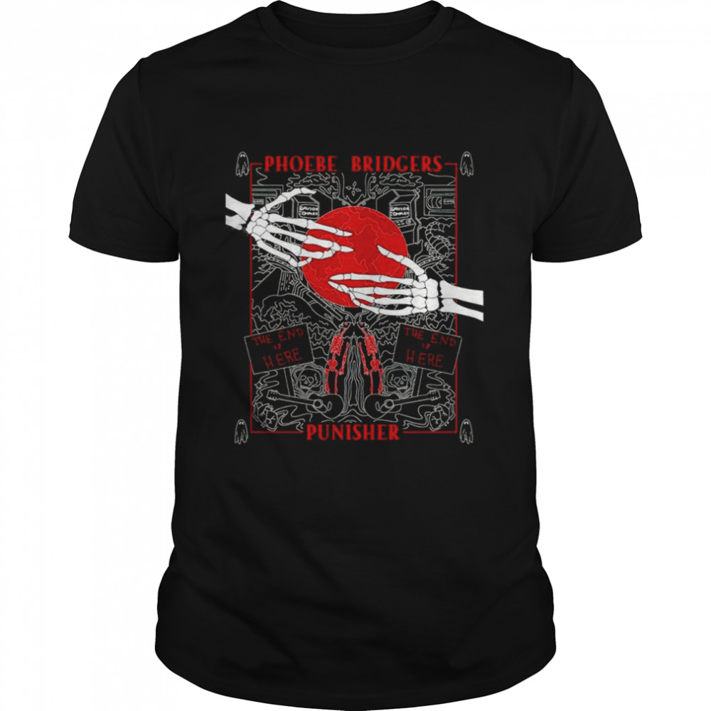 Phoebe Bridgers Punisher The End Is Here Shirt