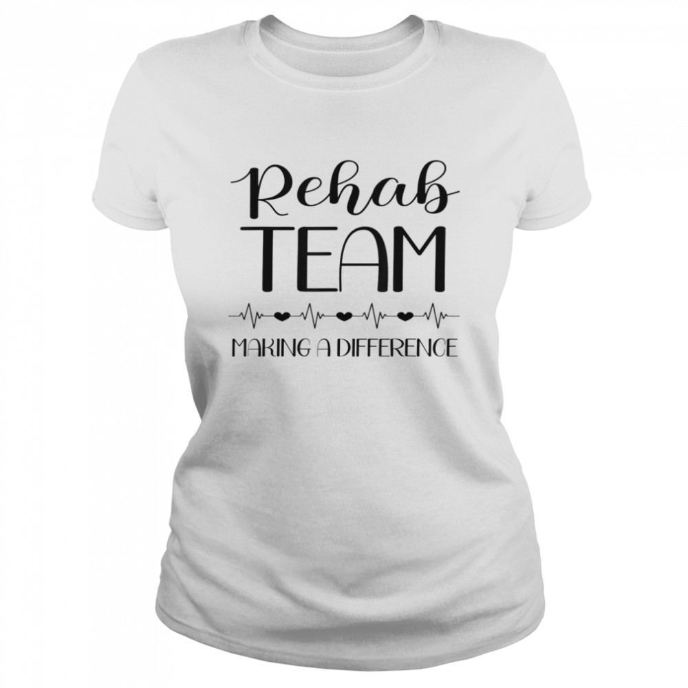 Physical Therapy Making A Difference Pt Month Rehab Team Shirt 1 » Cool Gifts for You - Mfamilygift Physical Therapy Making A Difference Pt Month Rehab Team Shirt 1