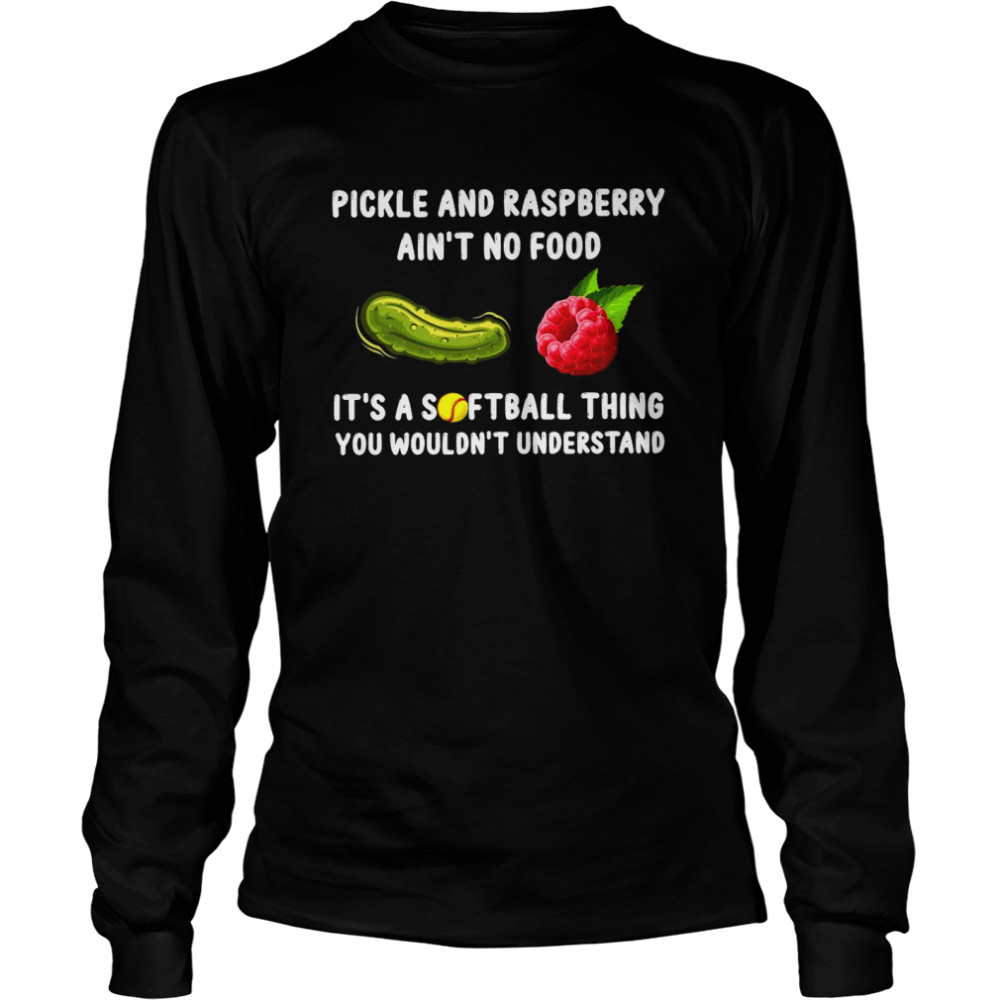 Pickle And Raspberry Ain’T No Food It’S A Softball Thing You Wouldn’T Understand T-Shirt 2 » Cool Gifts for You - Mfamilygift Pickle And Raspberry Ain’T No Food It’S A Softball Thing You Wouldn’T Understand T-Shirt 2