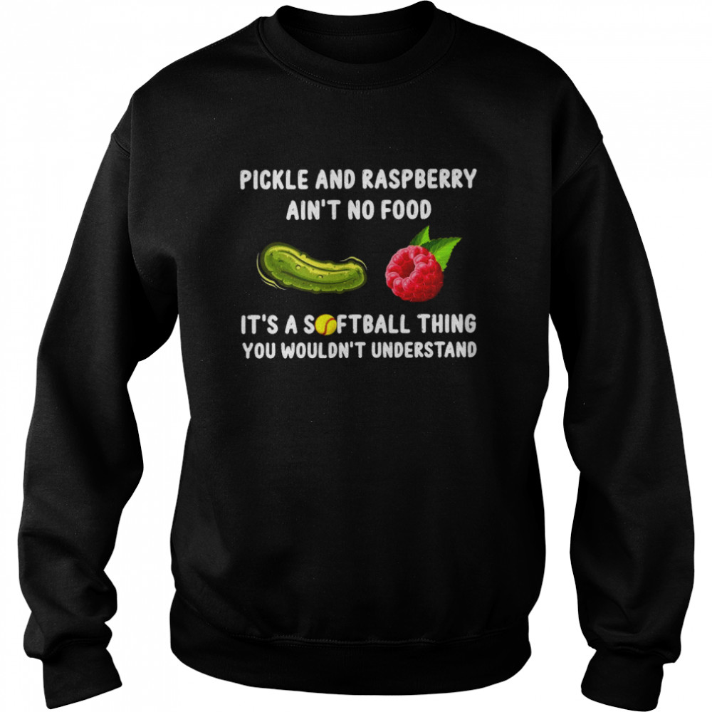 Pickle And Raspberry Ain’T No Food It’S A Softball Thing You Wouldn’T Understand T-Shirt 3 » Cool Gifts for You - Mfamilygift Pickle And Raspberry Ain’T No Food It’S A Softball Thing You Wouldn’T Understand T-Shirt 3
