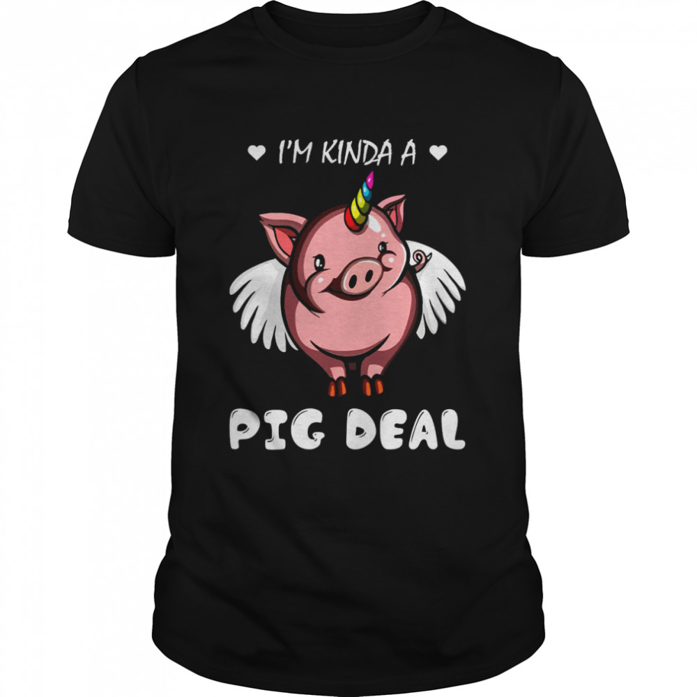 Pigcorn I’M Kinda A Pig Deal Shirt