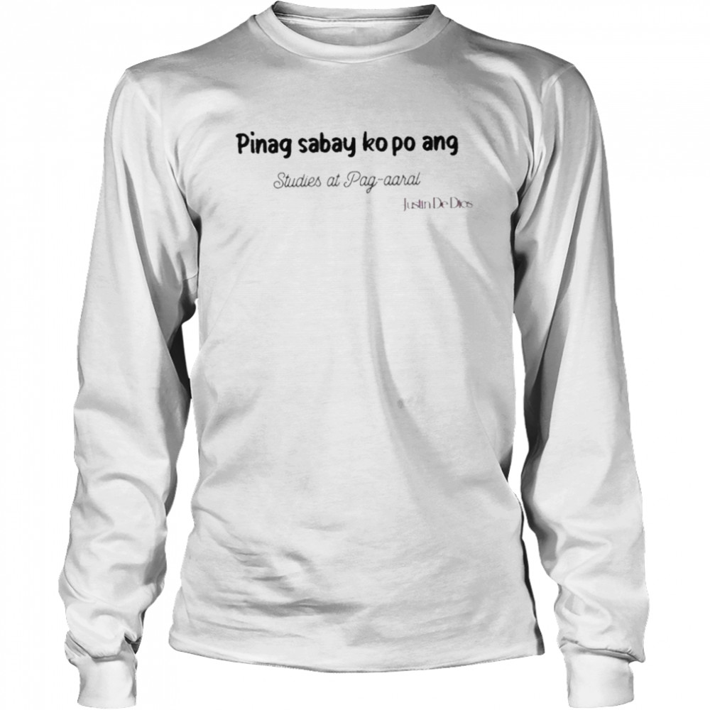 Pinag Sabay Ko Po Ang Studies At Pag Aaral Shirt 2 » Cool Gifts for You - Mfamilygift Pinag Sabay Ko Po Ang Studies At Pag Aaral Shirt 2