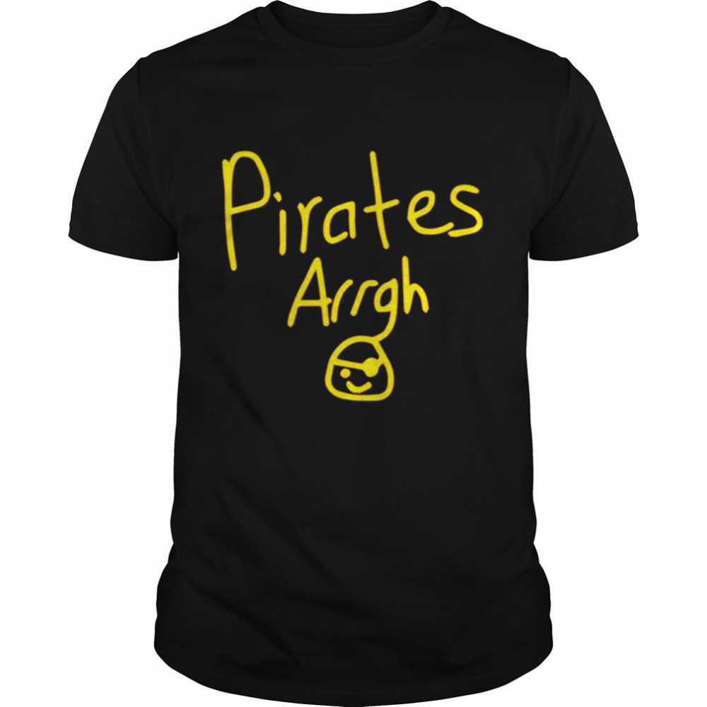 Pirates Arrgh Shirt Pirates Arrgh Shirt