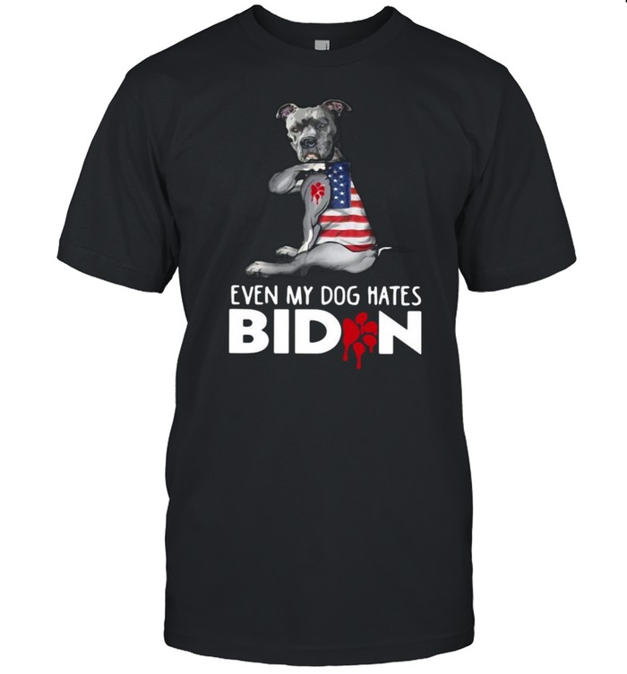 Pitbull Even My Dog Hates Biden Shirt