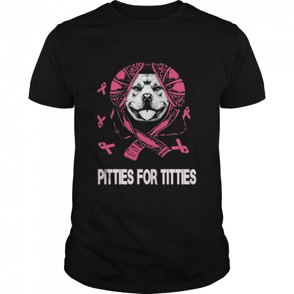 Pitbull Pitties For Titties Breast Cancer Shirt Pitbull Pitties For Titties Breast Cancer Shirt