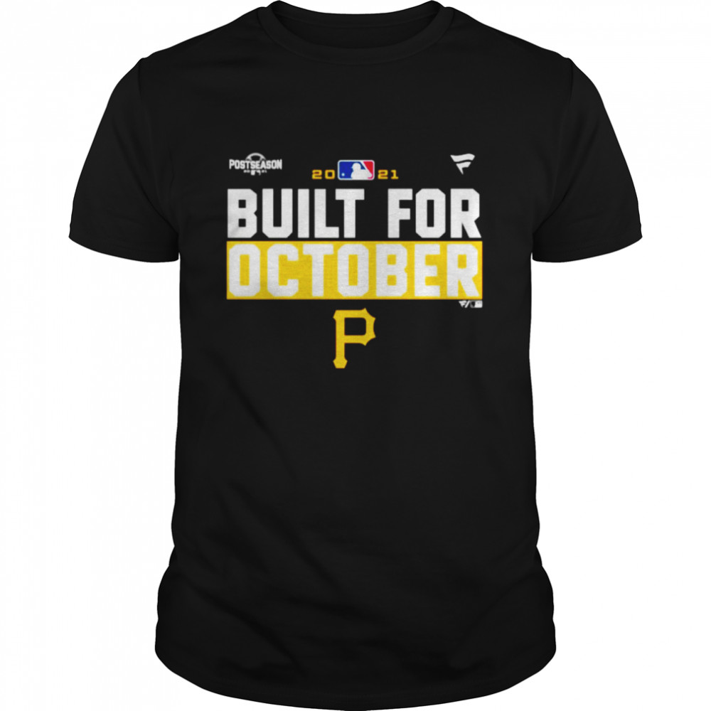 Pittsburgh Pirates 2021 Postseason Built For October Shirt