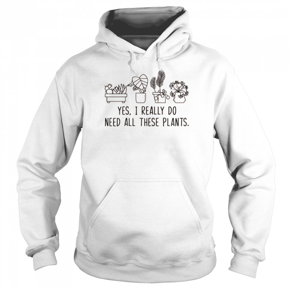 Plants Gardening Gardener I Need All These Plants Shirt 4 » Cool Gifts for You - Mfamilygift Plants Gardening Gardener I Need All These Plants Shirt 4