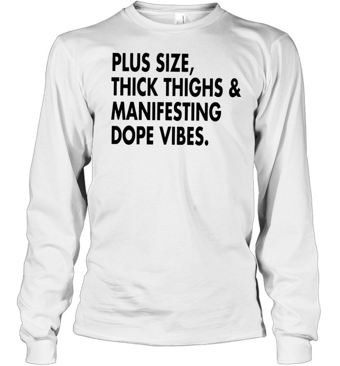 Plus Size Thick Thighs And Manifesting Dope Vibes Shirt 2 » Cool Gifts for You - Mfamilygift Plus Size Thick Thighs And Manifesting Dope Vibes Shirt 2
