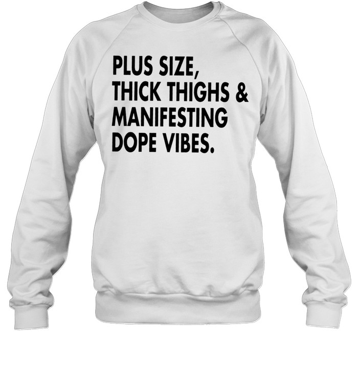 Plus Size Thick Thighs And Manifesting Dope Vibes Shirt 3 » Cool Gifts for You - Mfamilygift Plus Size Thick Thighs And Manifesting Dope Vibes Shirt 3