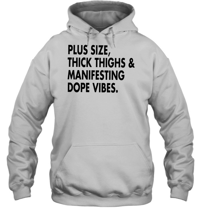 Plus Size Thick Thighs And Manifesting Dope Vibes Shirt 4 » Cool Gifts for You - Mfamilygift Plus Size Thick Thighs And Manifesting Dope Vibes Shirt 4