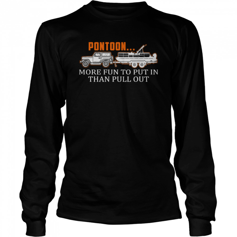 Pontoon More Fun To Put In Than Pull Out Shirt 2 » Cool Gifts for You - Mfamilygift Pontoon More Fun To Put In Than Pull Out Shirt 2