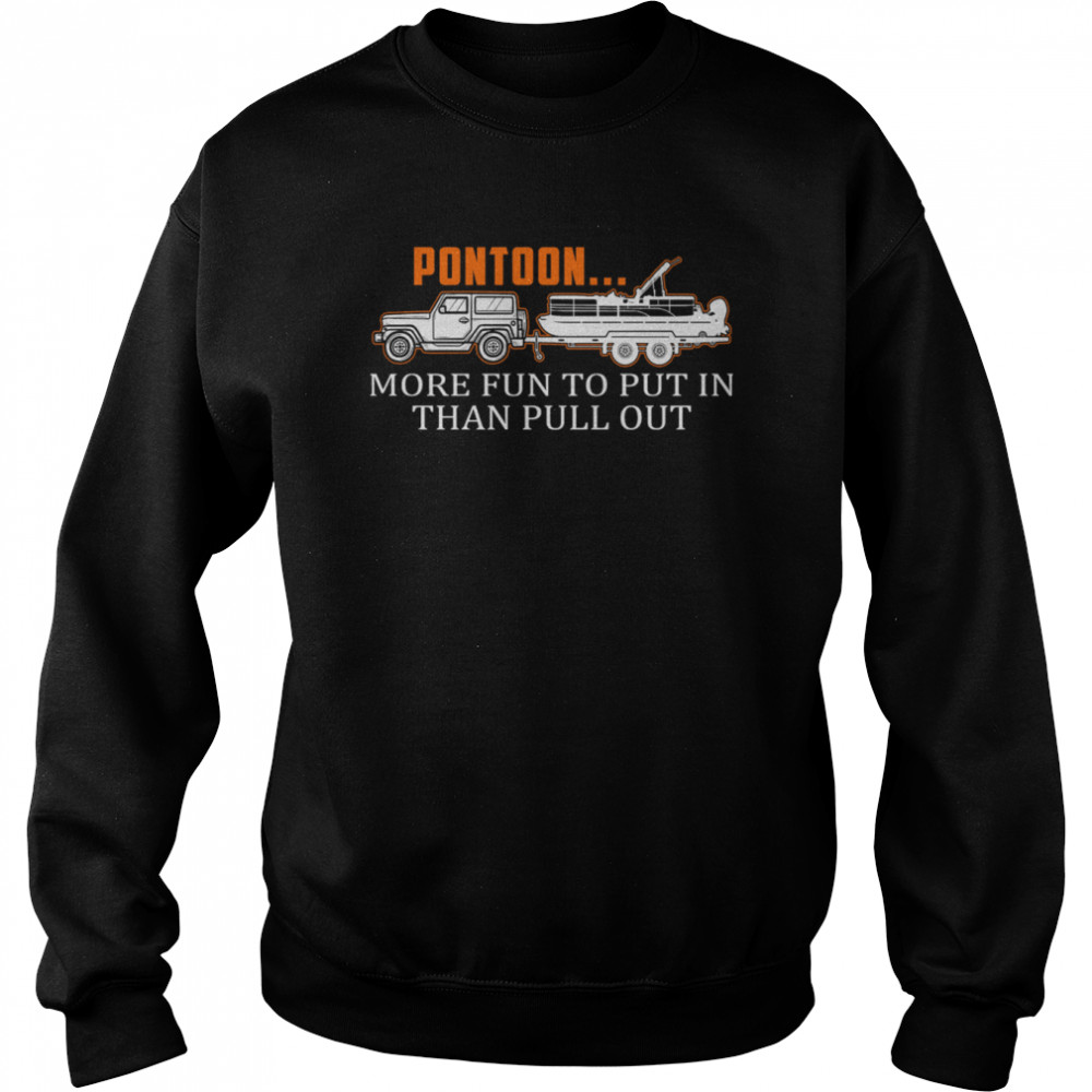 Pontoon More Fun To Put In Than Pull Out Shirt 3 » Cool Gifts for You - Mfamilygift Pontoon More Fun To Put In Than Pull Out Shirt 3