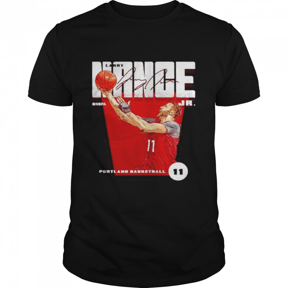 Portland Trail Blazers Larry Nance Jr. #11 Signature Shirt Portland Trail Blazers Larry Nance Jr. #11 Signature Shirt