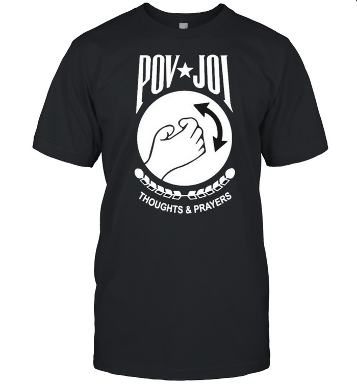 Pov Joi Thoughts And Prayers Fallen Hero Bimbo Store Shirt Pov Joi Thoughts And Prayers Fallen Hero Bimbo Store Shirt