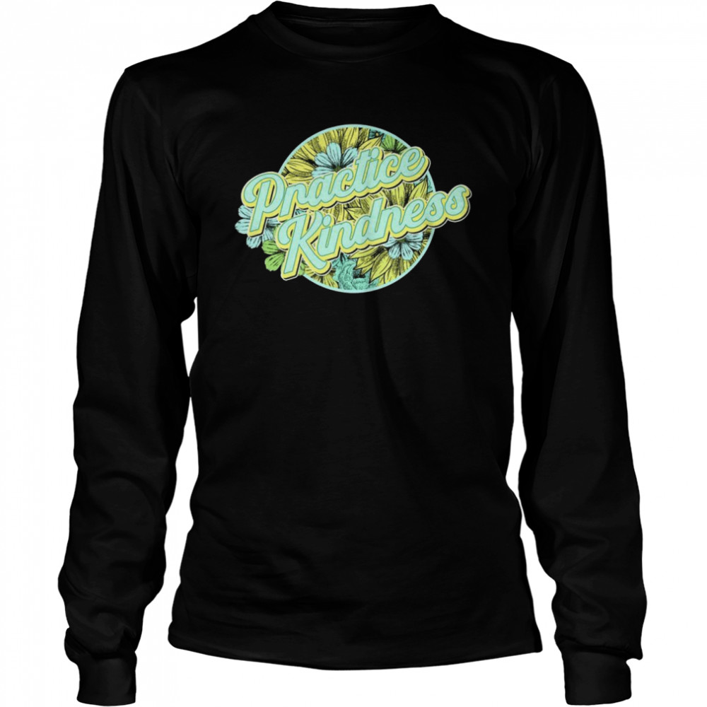Practice Kindness, Be Kind, Spread Kindness, Inspirational Shirt 2 » Cool Gifts for You - Mfamilygift Practice Kindness, Be Kind, Spread Kindness, Inspirational Shirt 2